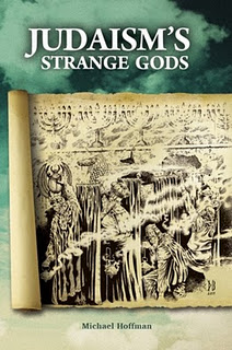 Michael Hoffman's Judaism's Strange Gods - new edition